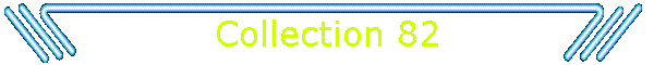 Collection 82